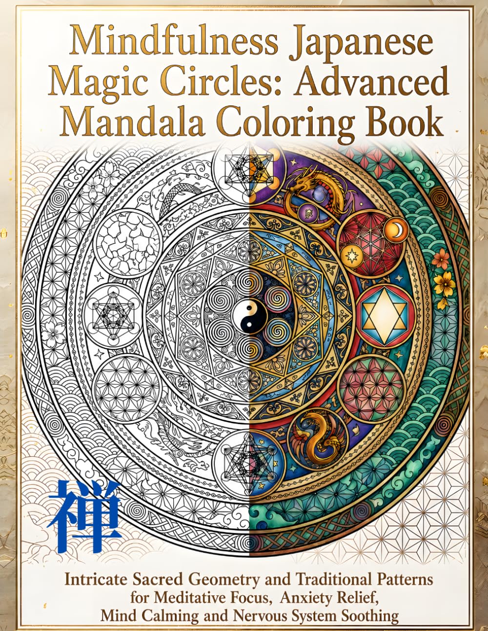 Mindfulness Japanese Magic Circles: Advanced Mandala Coloring Book: Intricate Sacred Geometry and Traditional Patterns for Meditative Focus, Anxiety ... (Japanese Mandala Coloring Book for Adults)