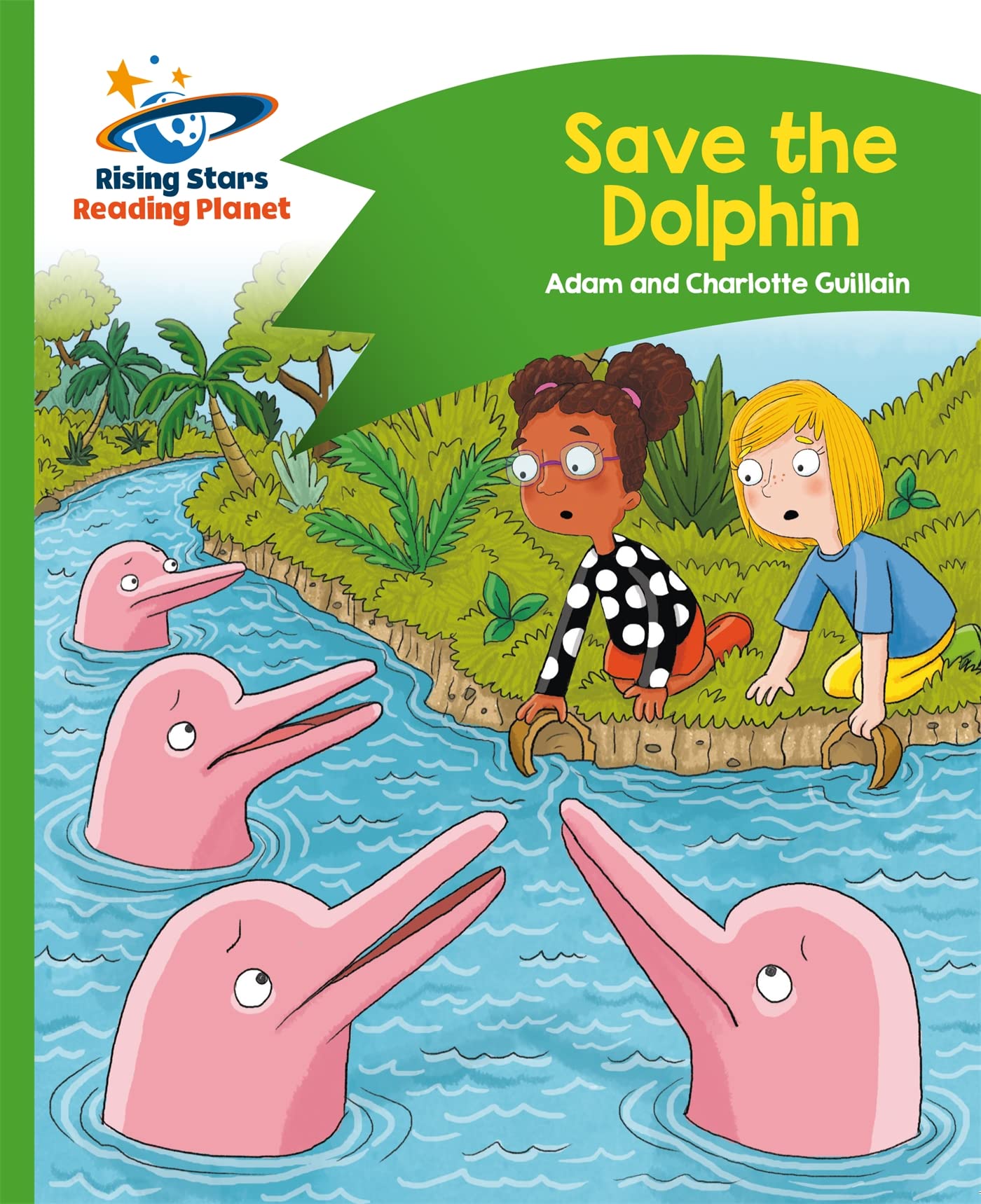 Reading Planet - Save the Dolphin - Green: Comet Street Kids (Rising Stars Read