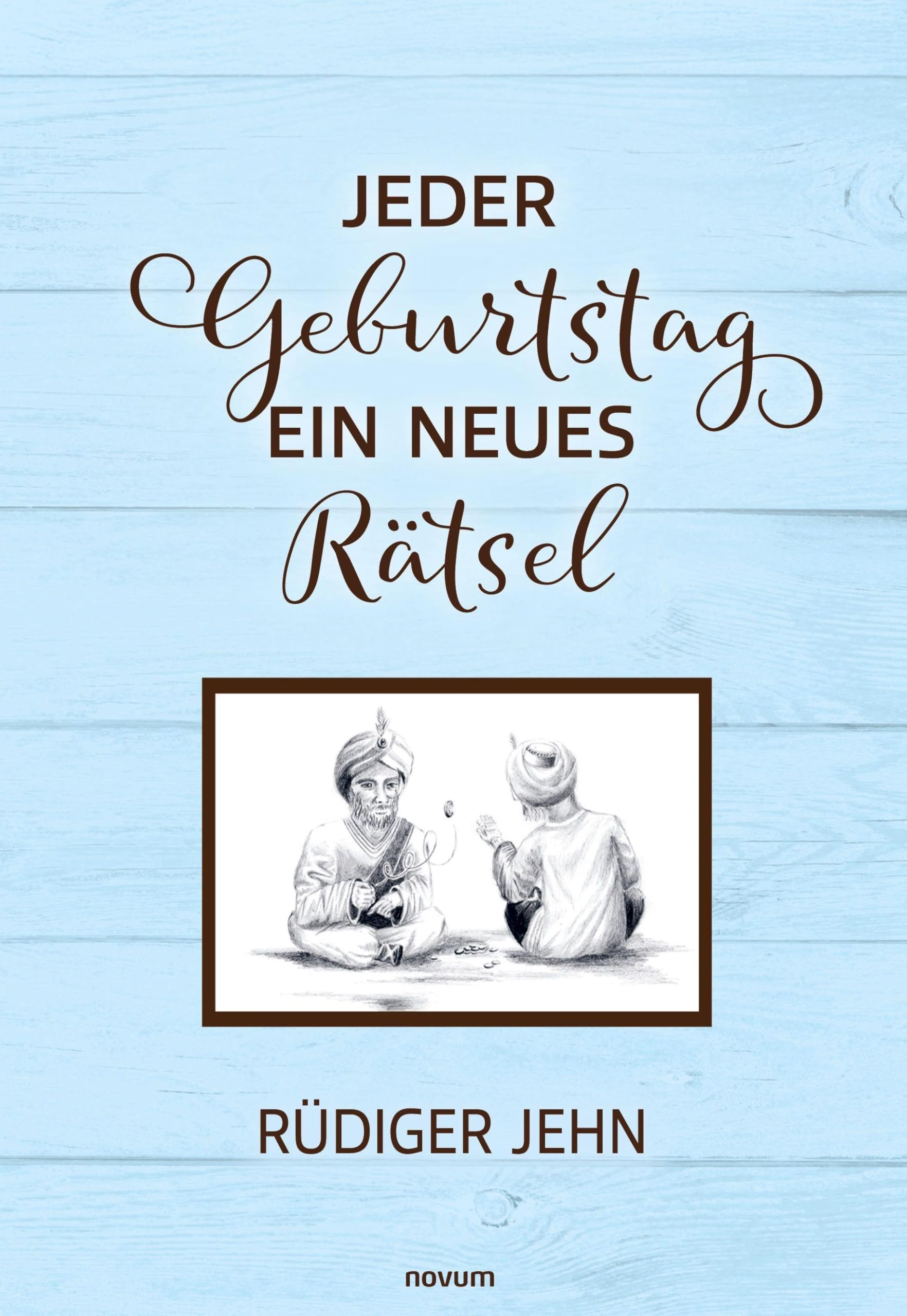 Jeder Geburtstag ein neues Rätsel