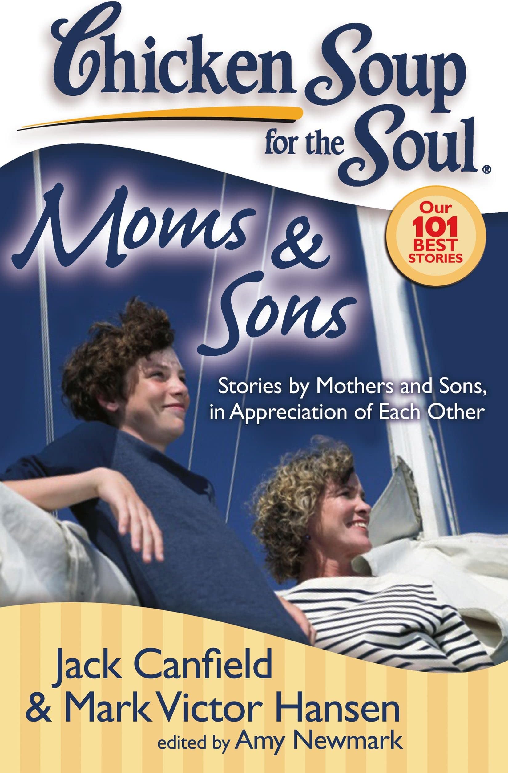 Chicken Soup for the Soul: Moms & Sons: Stories by Mothers and Sons, in Appreciation of Each Other
