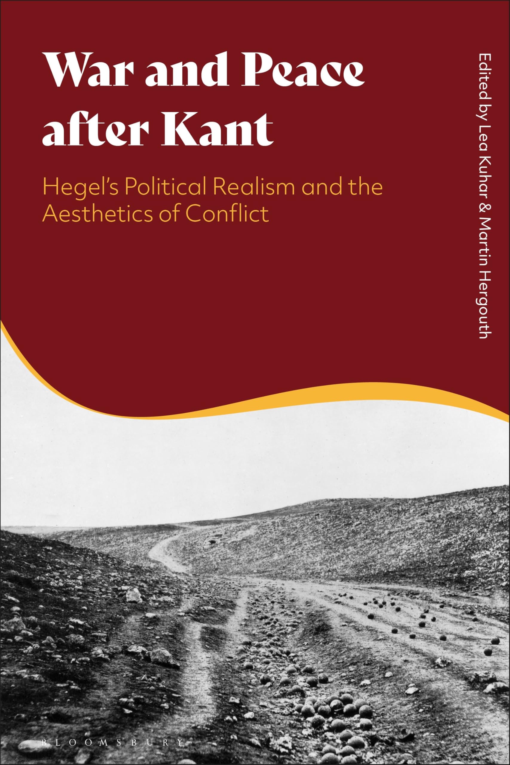 War and Peace after Kant: Hegel’s Political Realism and the Aesthetics of Conflict