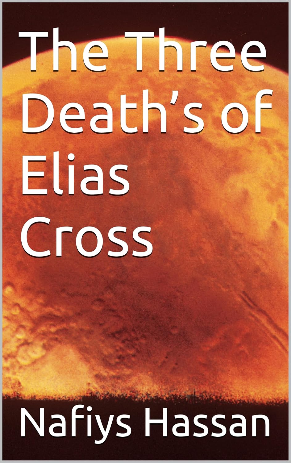 The Three Death’s of Elias Cross