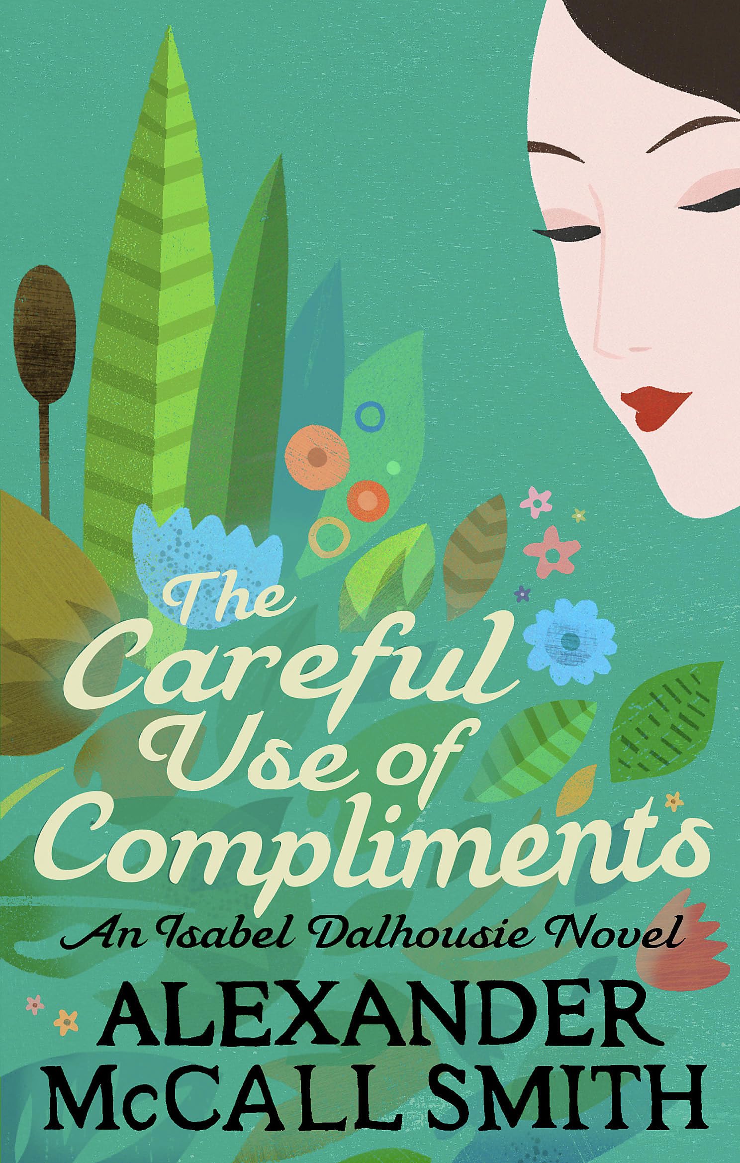 The Careful Use Of Compliments by Alexander McCall Smith - 9780349139432