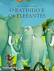 Para Ler Antes de Dormir: o ratinho e os elefantes