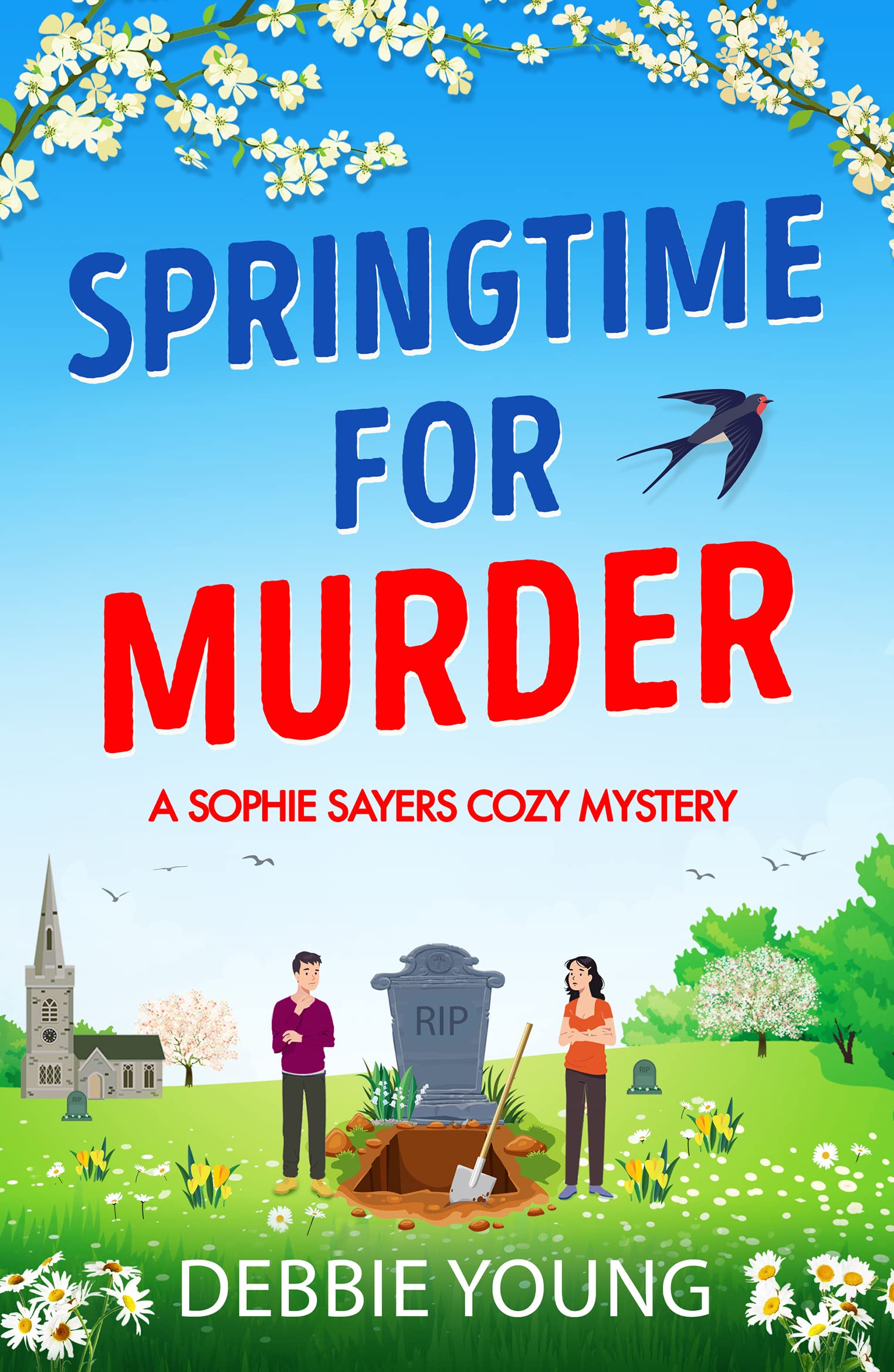 Springtime for Murder: A gripping cozy murder mystery from Debbie Young (A Sophie Sayers Cozy Mystery, 5)