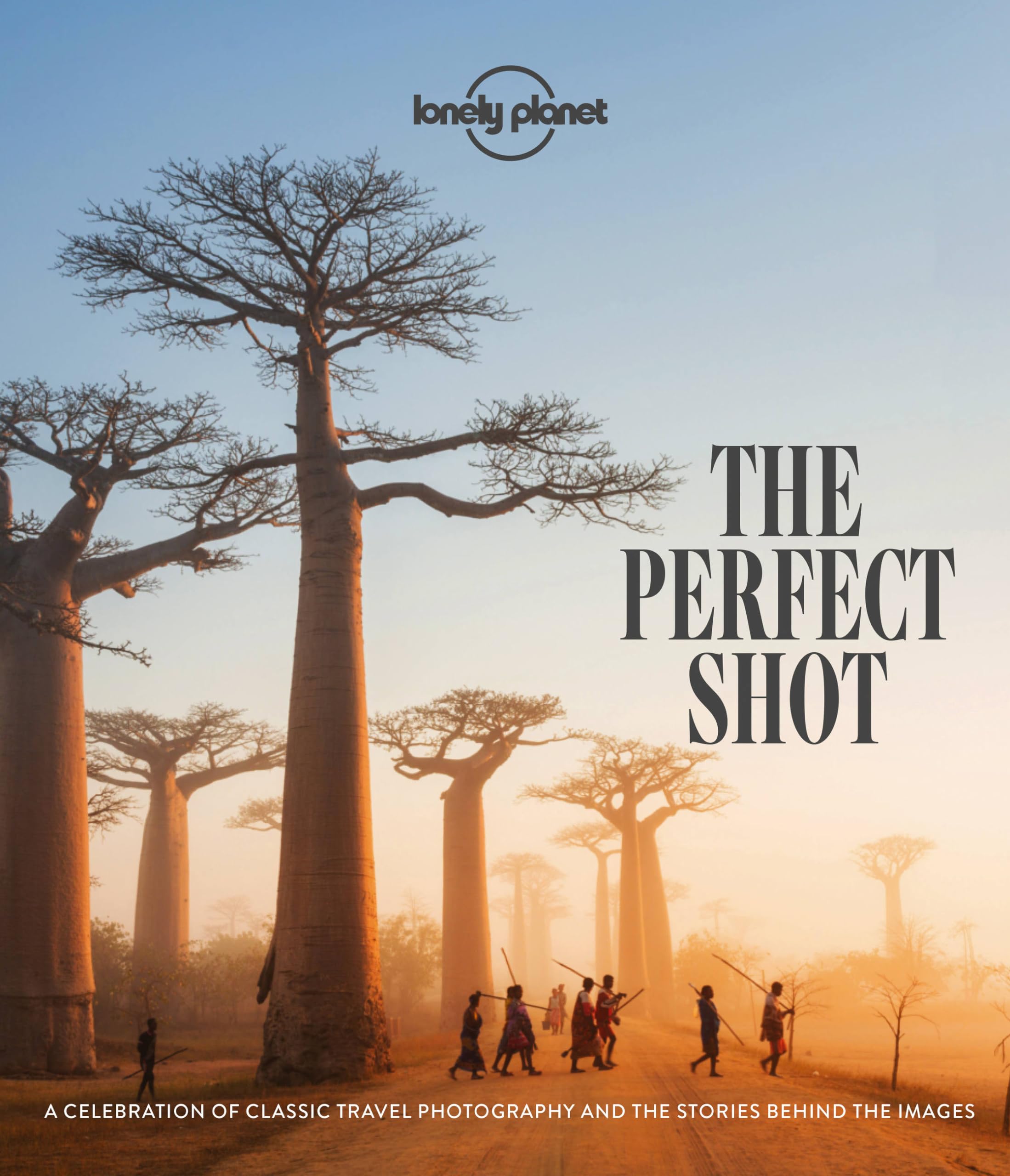 The Lonely Planet The Perfect Shot: Over 200 Beautiful Photographs & the Stories Behind Them | Features Off the Map Locations | Travel Inspiration for Your Next Adventure