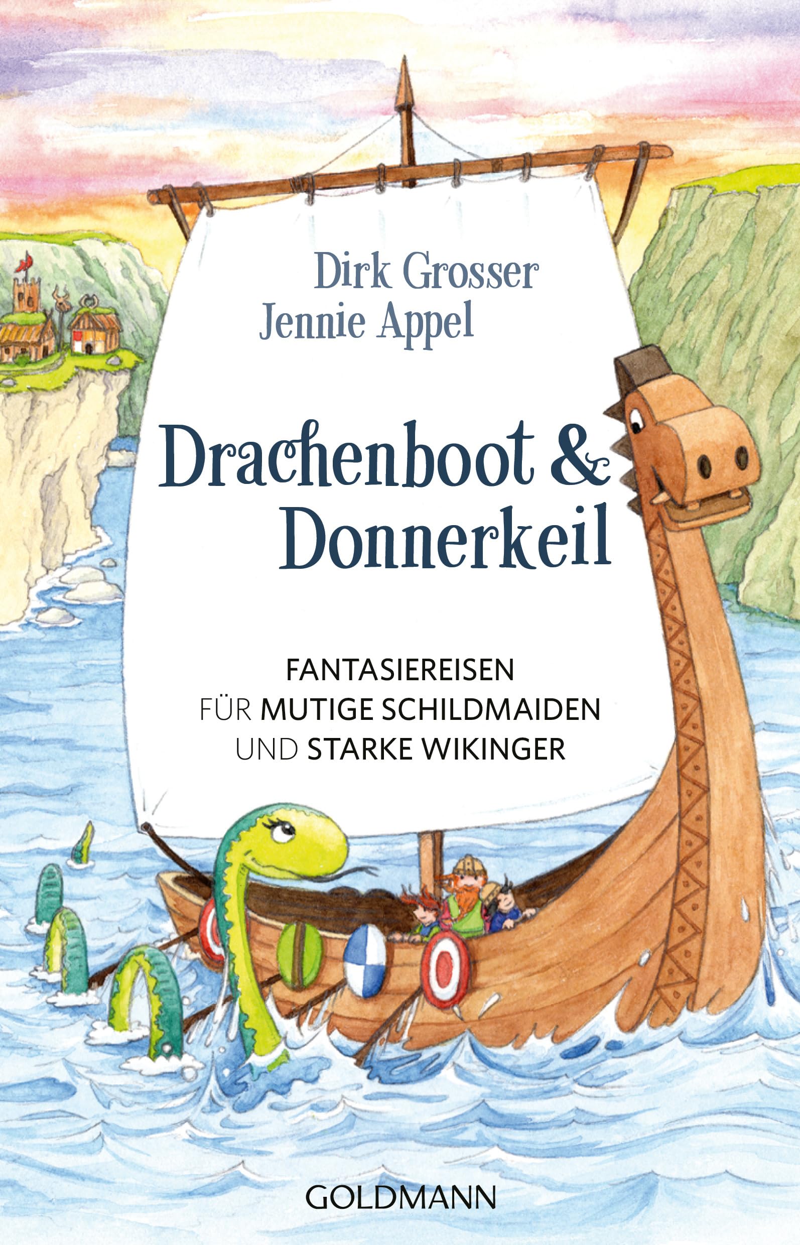 Drachenboot & Donnerkeil: Fantasiereisen für mutige Schildmaiden und starke Wikinger