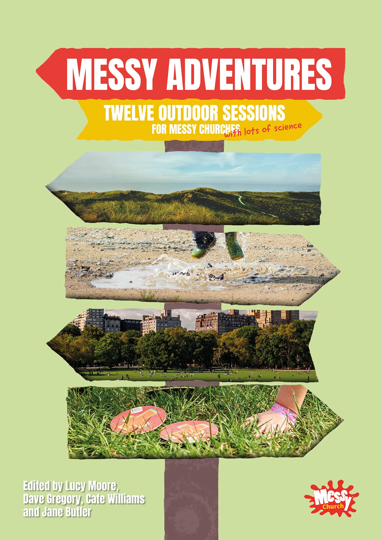 Messy Adventures: Twelve outdoor sessions for Messy Churches (with lots of science)