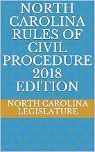 NORTH CAROLINA RULES OF CIVIL PROCEDURE 2018 EDITION