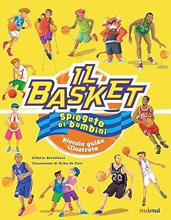 Il basket spiegato ai bambini Piccola guida illustrata Ediz a colori Il basket spiegato ai bambini Piccola guida illustrata Ediz a colori
