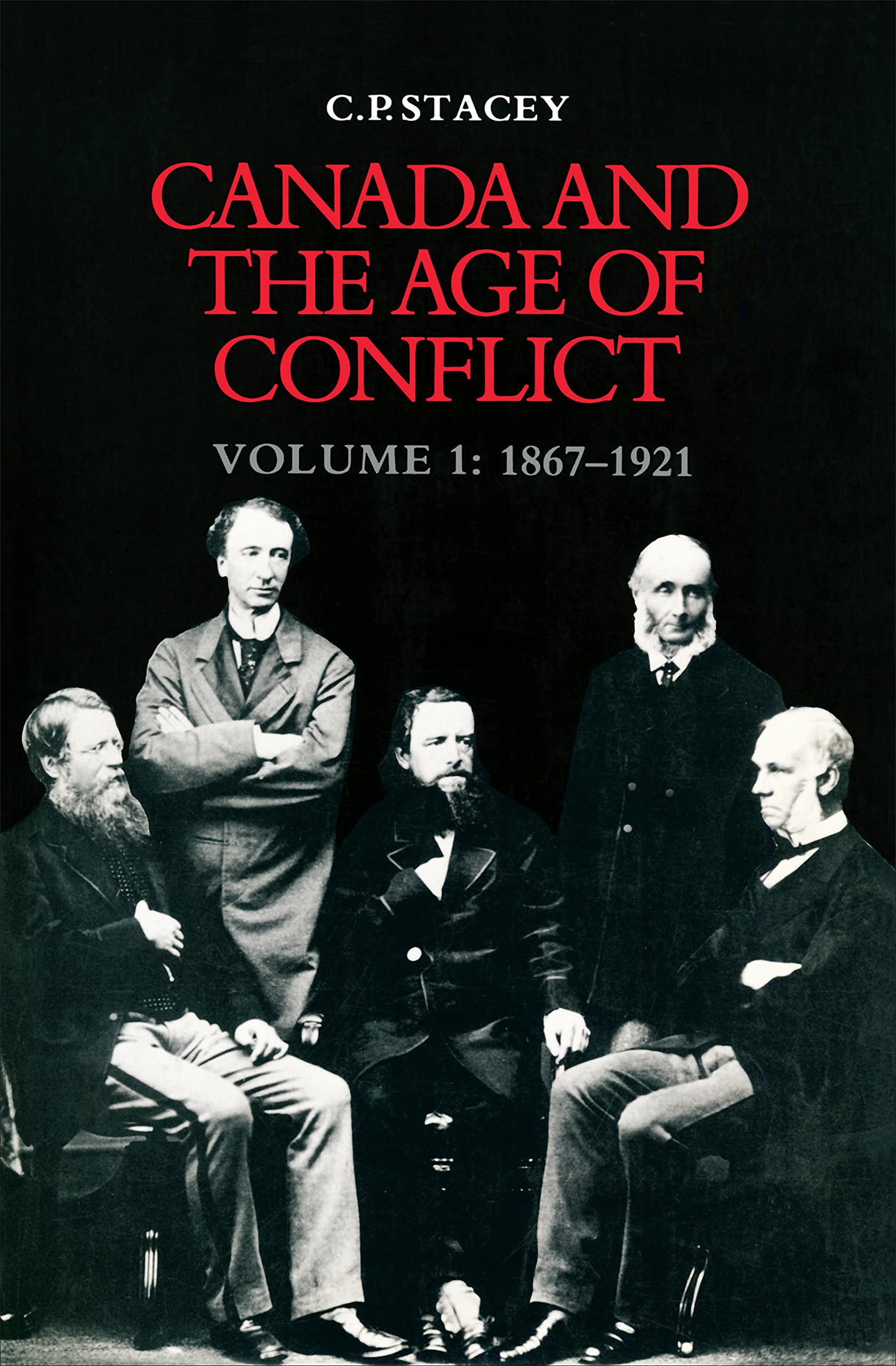 Canada and the Age of Conflict: Volume 1: 1867-1921 (Heritage)