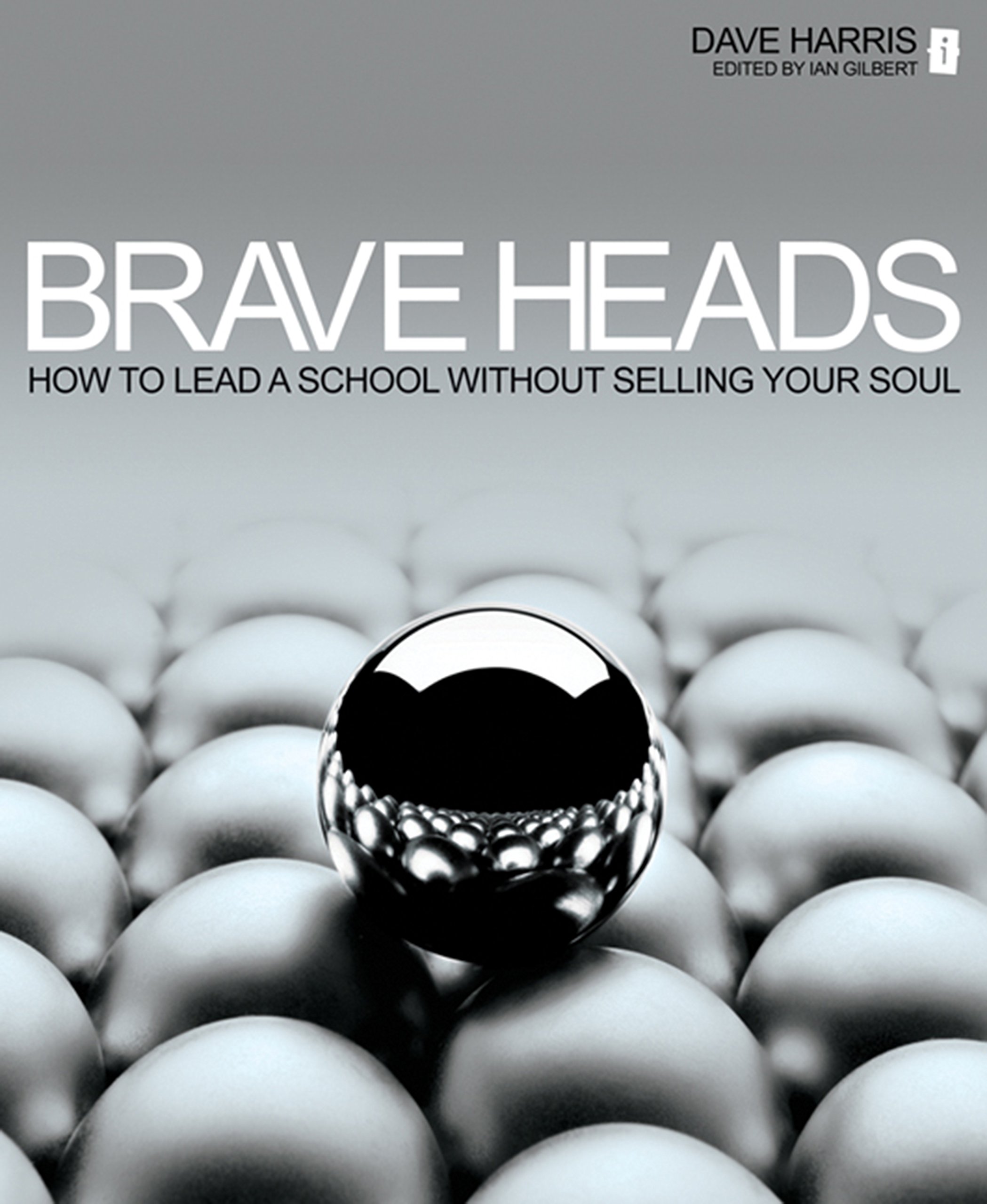 Brave Heads: How to lead a school without selling your soul