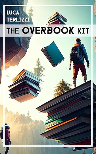 The OverBook Kit: come vendere facilmente ebook e libri su internet grazie a KDP e Amazon Ads: Manuale di sopravvivenza per autrici e autori self: una guida efficace ed essenziale per trovare lettori