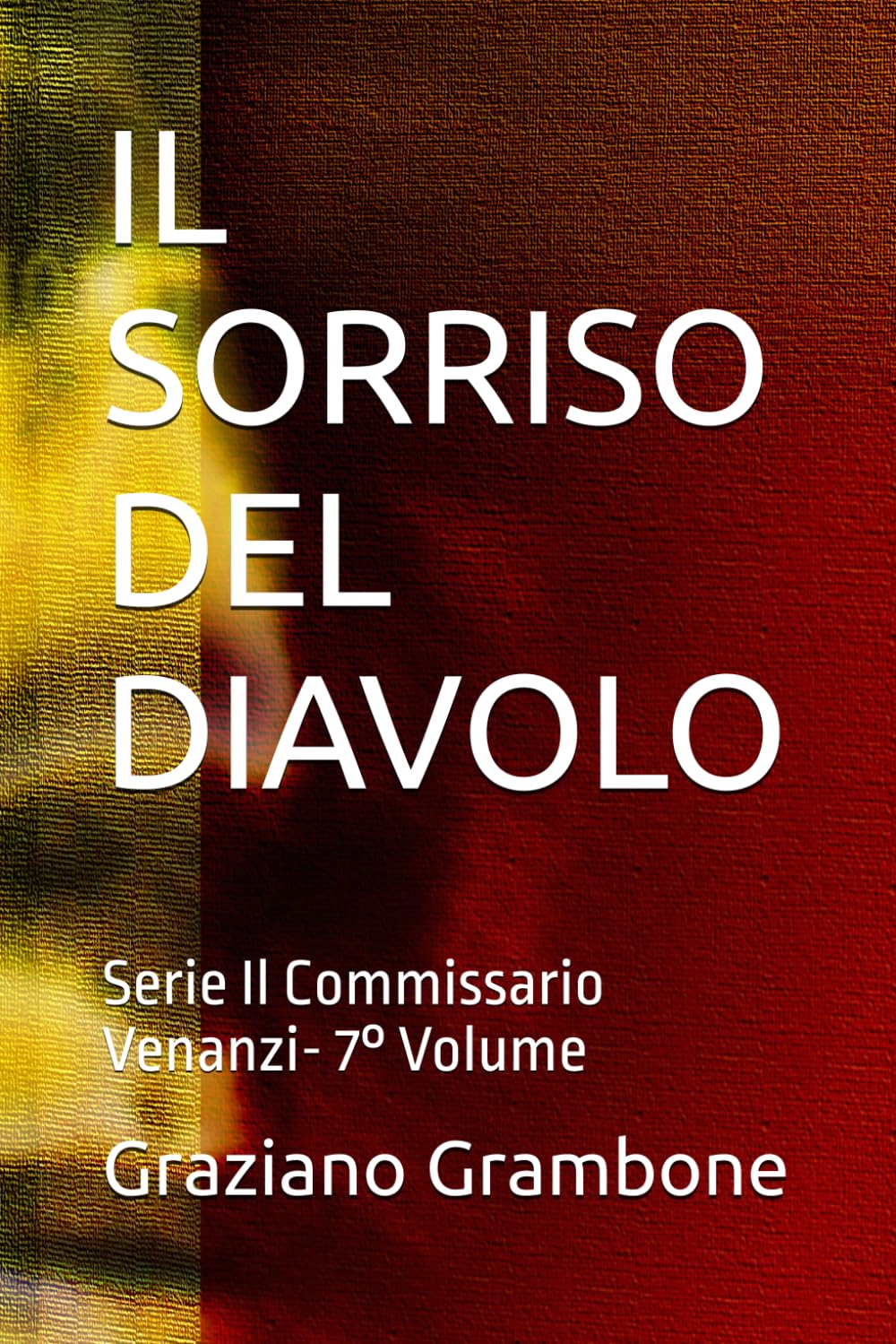 IL SORRISO DEL DIAVOLO: Serie Il Commissario Venanzi- 7° Volume (Il Commissario Claudio Venanzi)