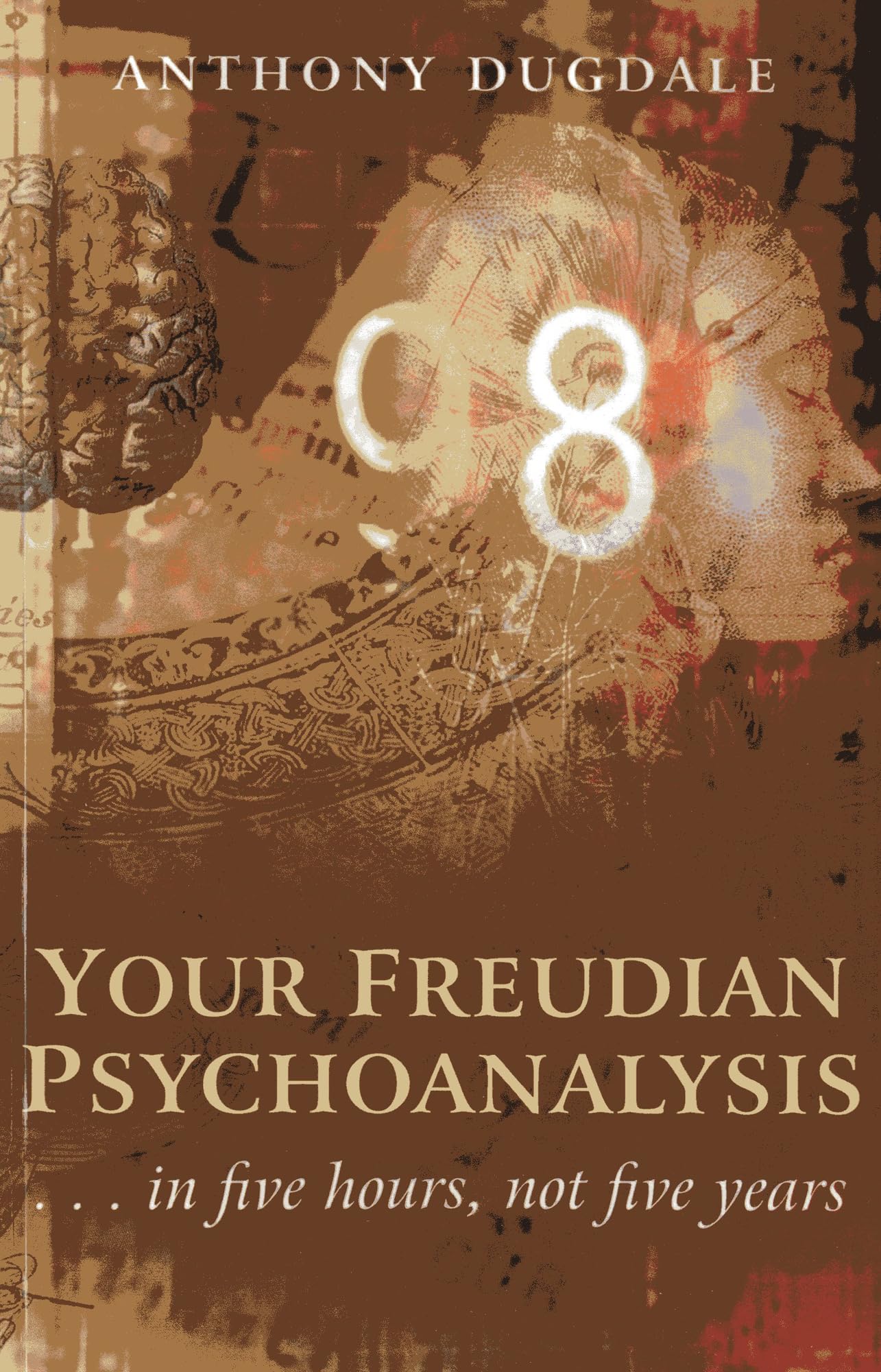 Your Freudian Psychoanalysis - . . . in five hours, not five years