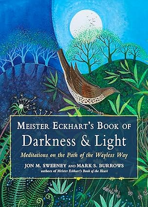 Meister Eckhart's Book of Darkness & Light: Meditations on the Path of the Wayless Way-Wow! eBook