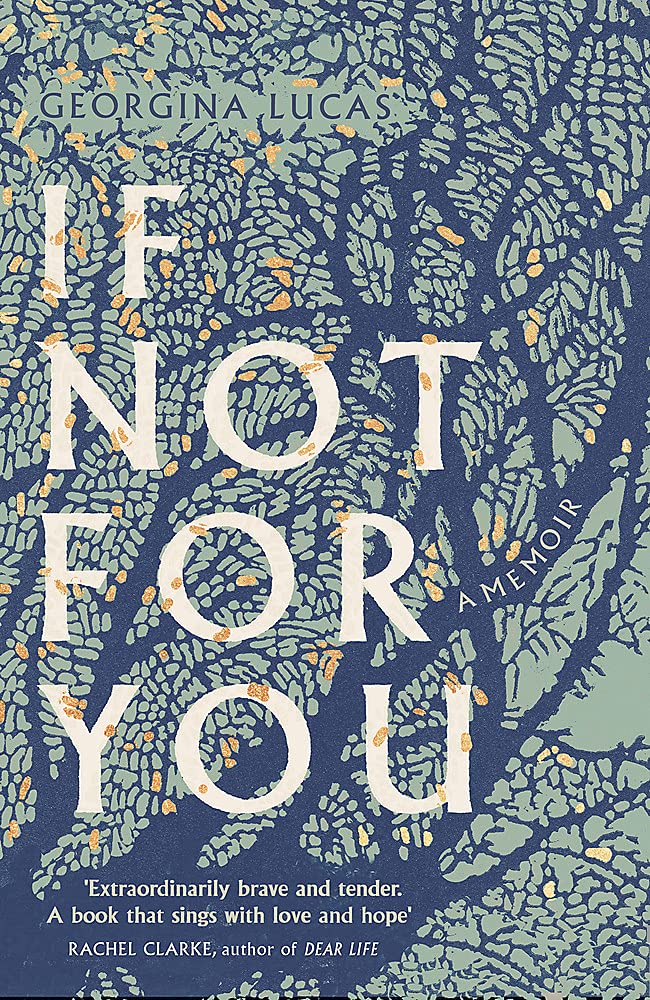 If Not For You: A Memoir (Georgina Lucas)