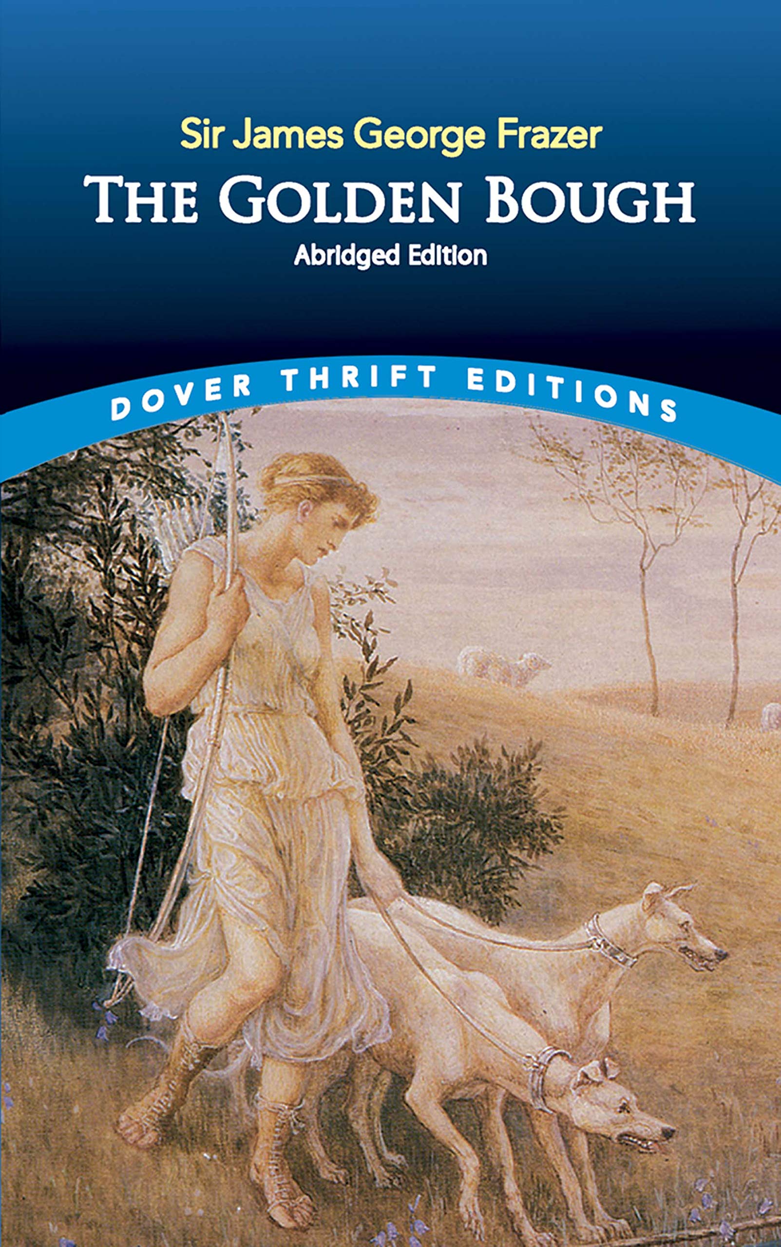 The Golden Bough: Abridged Edition (Thrift Editions)