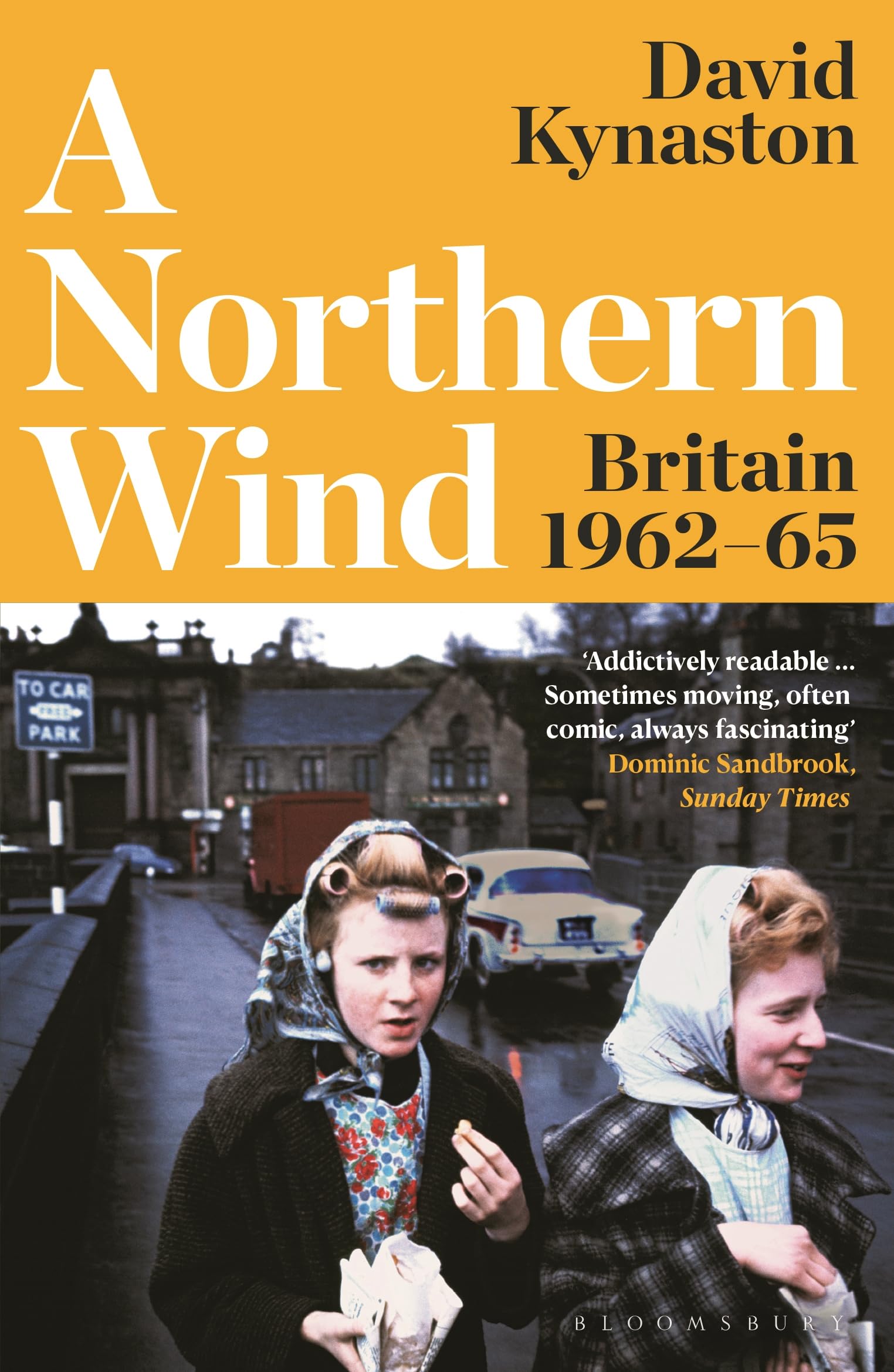 A Northern Wind: Britain 1962-65 (Tales of a New Jerusalem)