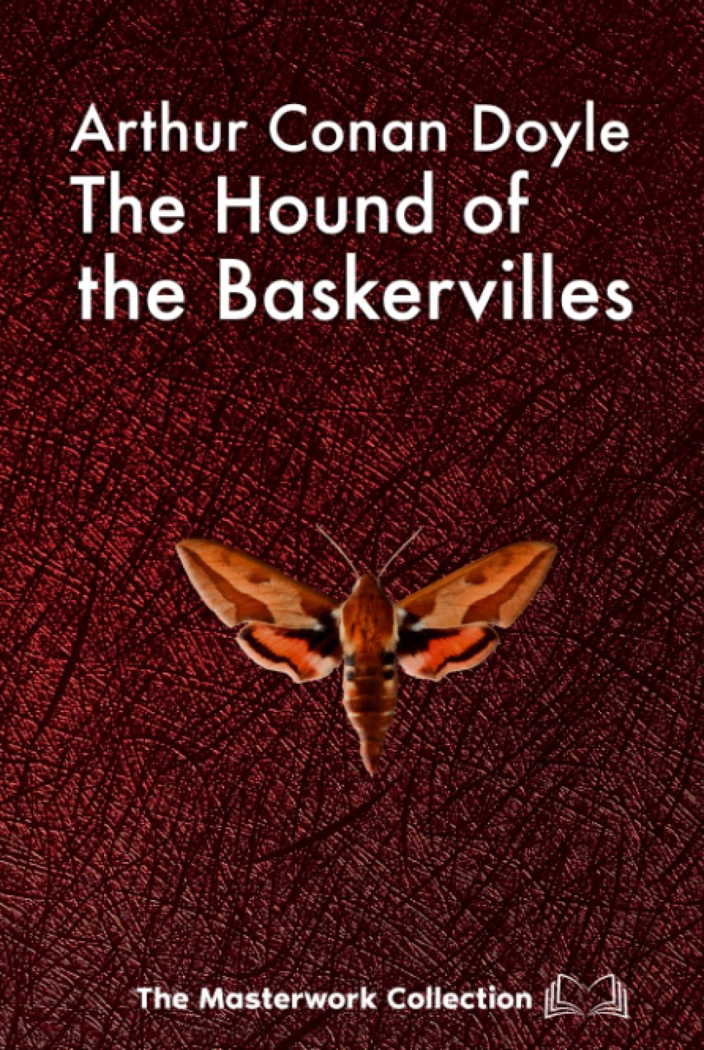 The Hound of the Baskervilles (The Masterwork Collection)