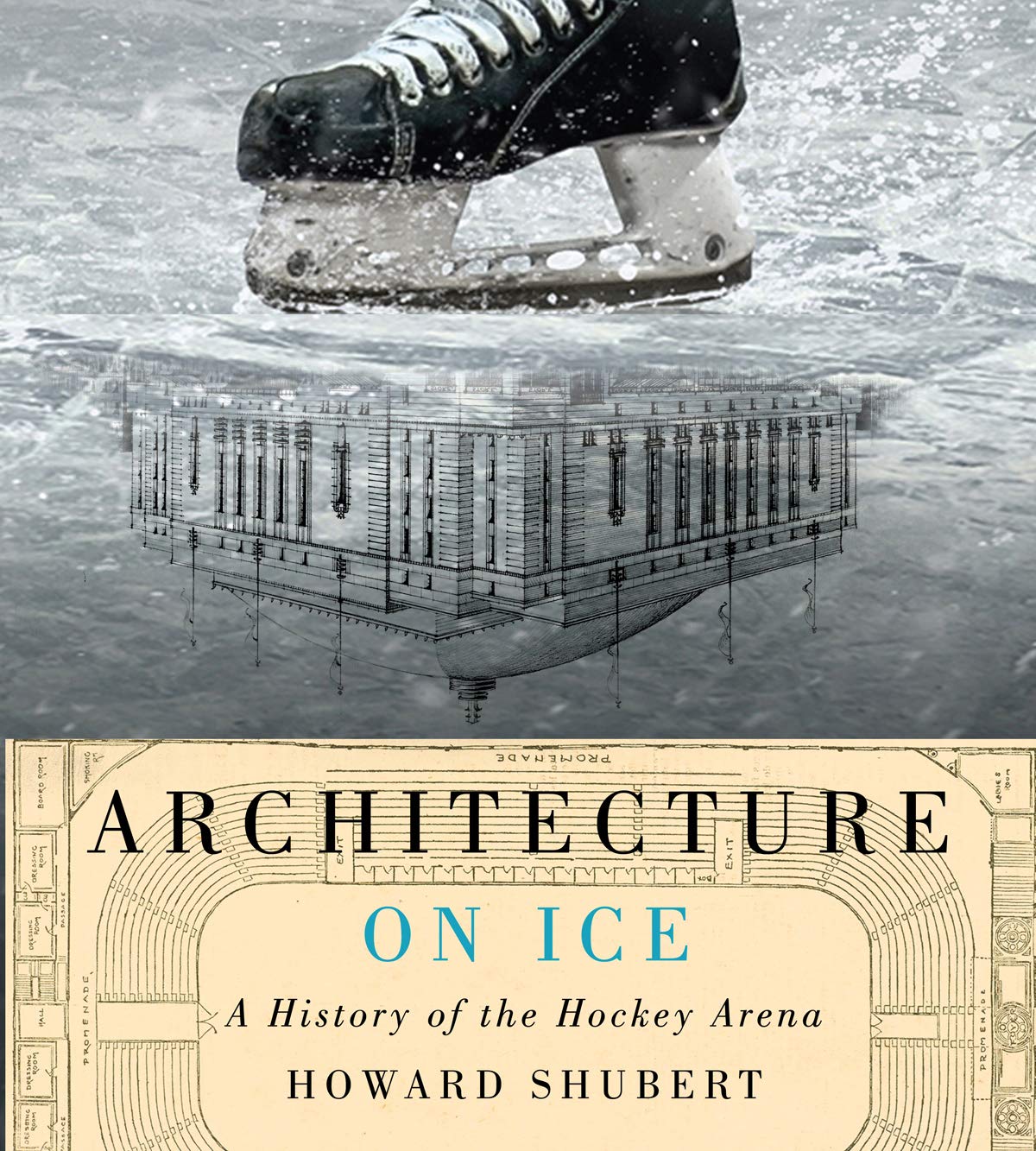 Architecture On Ice A History Of The Hockey Arena Shubert Howard Amazon Fr Livres