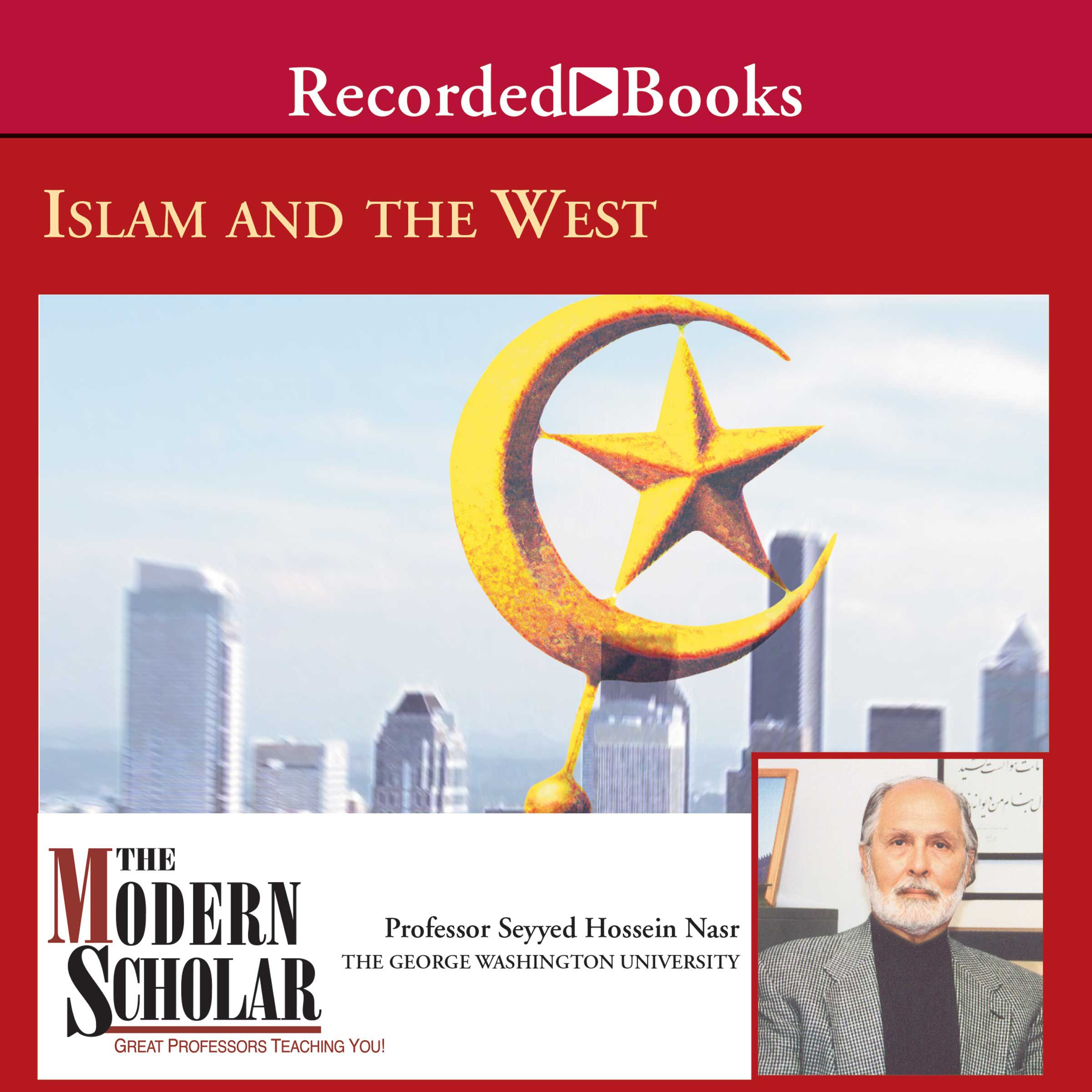 The Modern Scholar: Islam and the West