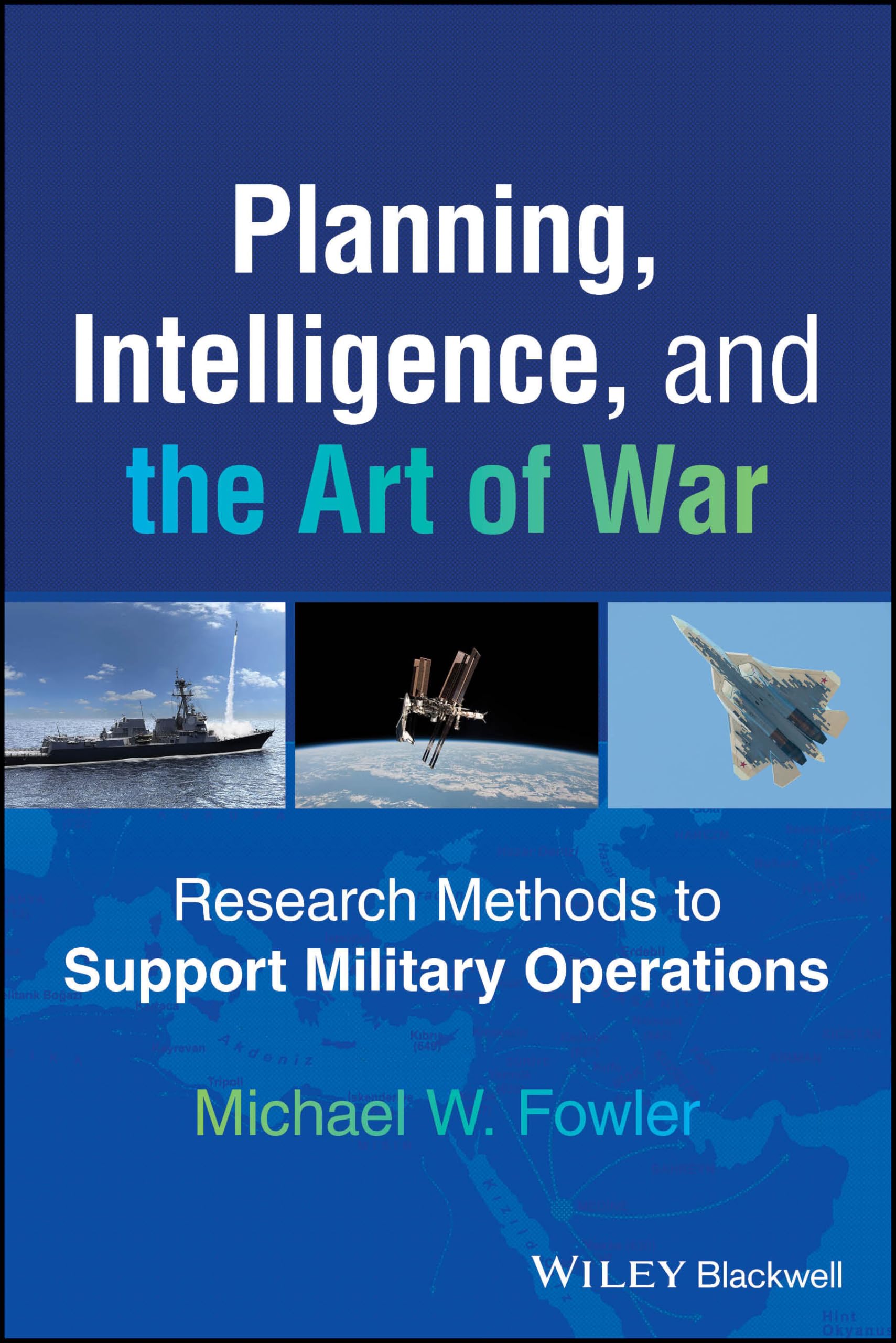 Planning, Intelligence, and the Art of War: Research Methods to Support Military Operations