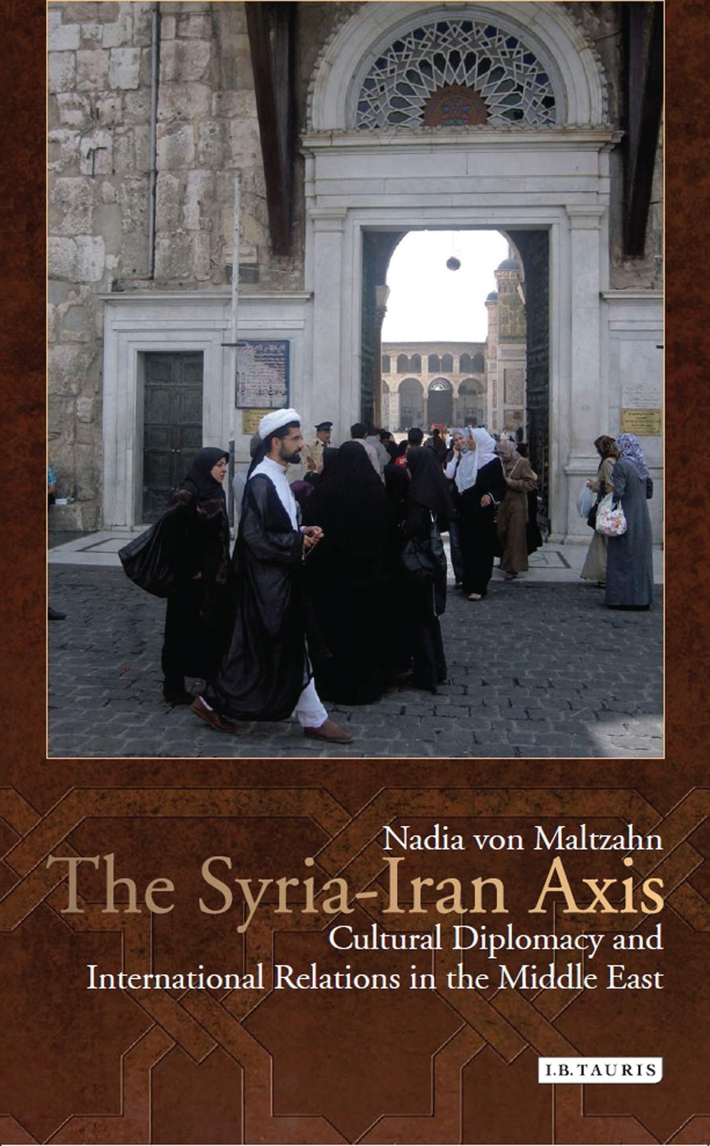Buy The Syria-Iran Axis: Cultural Diplomacy and International Relations in the Middle East — BookShops.in