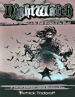 Nightwatch Terror and Treasure in the Dark Corners of the World