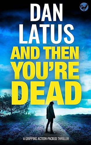 AND THEN YOURE DEAD a gripping action-packed thriller (John Tait Action Thrillers Book 1)