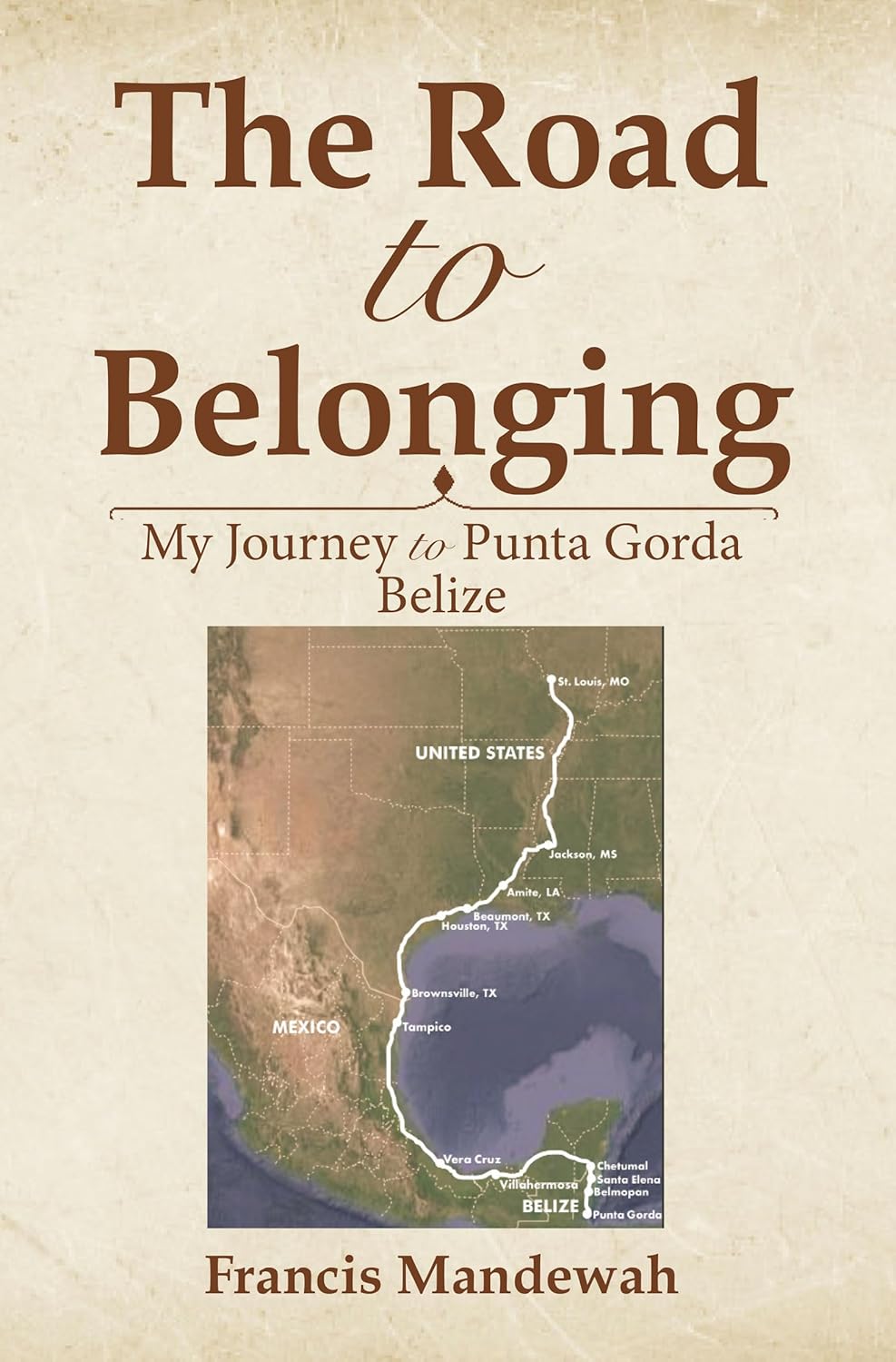 THE ROAD TO BELONGING: My Journey to Punta Gorda, Belize