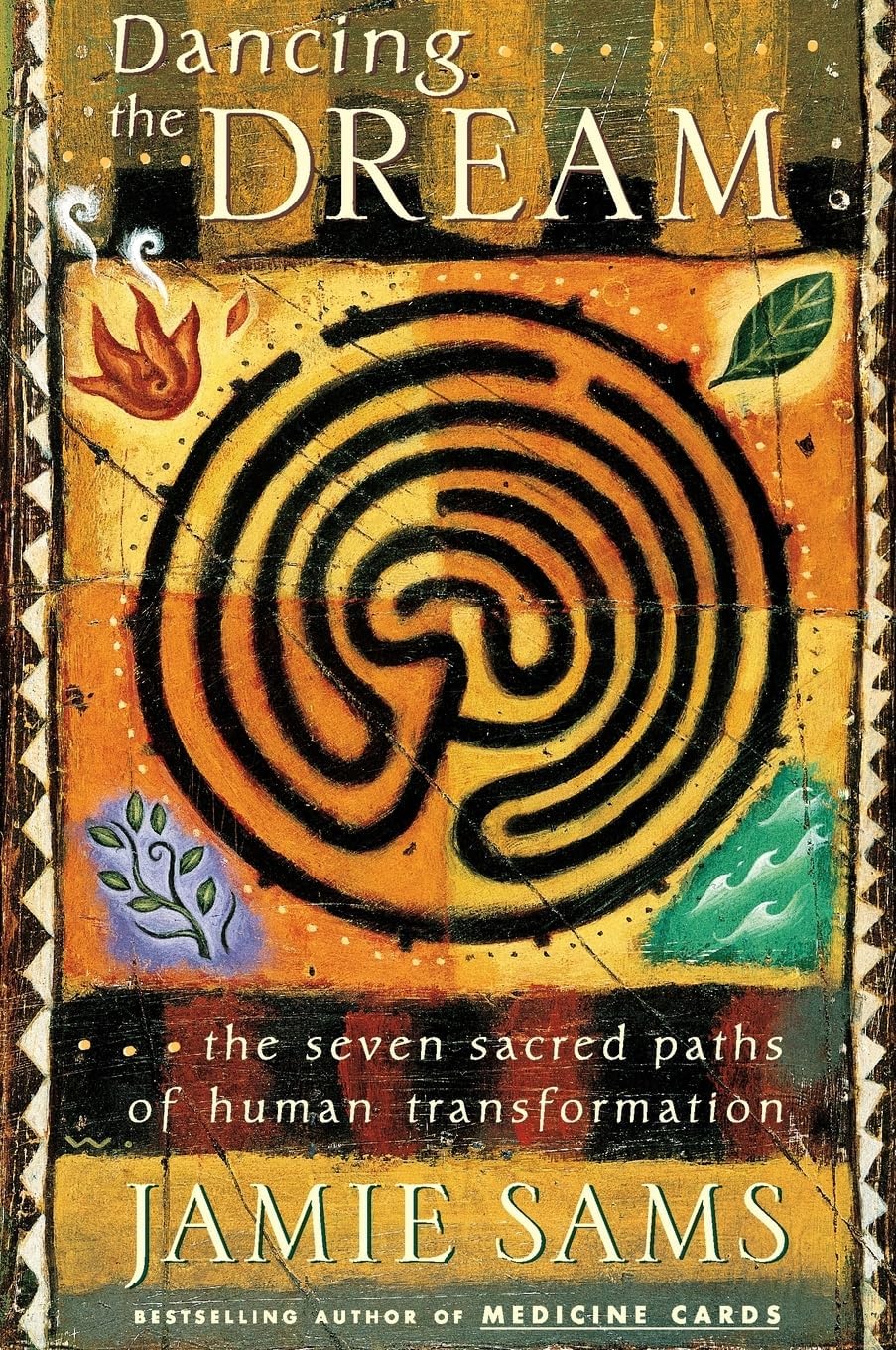 Dancing the Dream: The Seven Sacred Paths of Human Transformation for Spiritual Development and Personal Relationships (Religion and Spirituality) Paperback – May 5, 1999