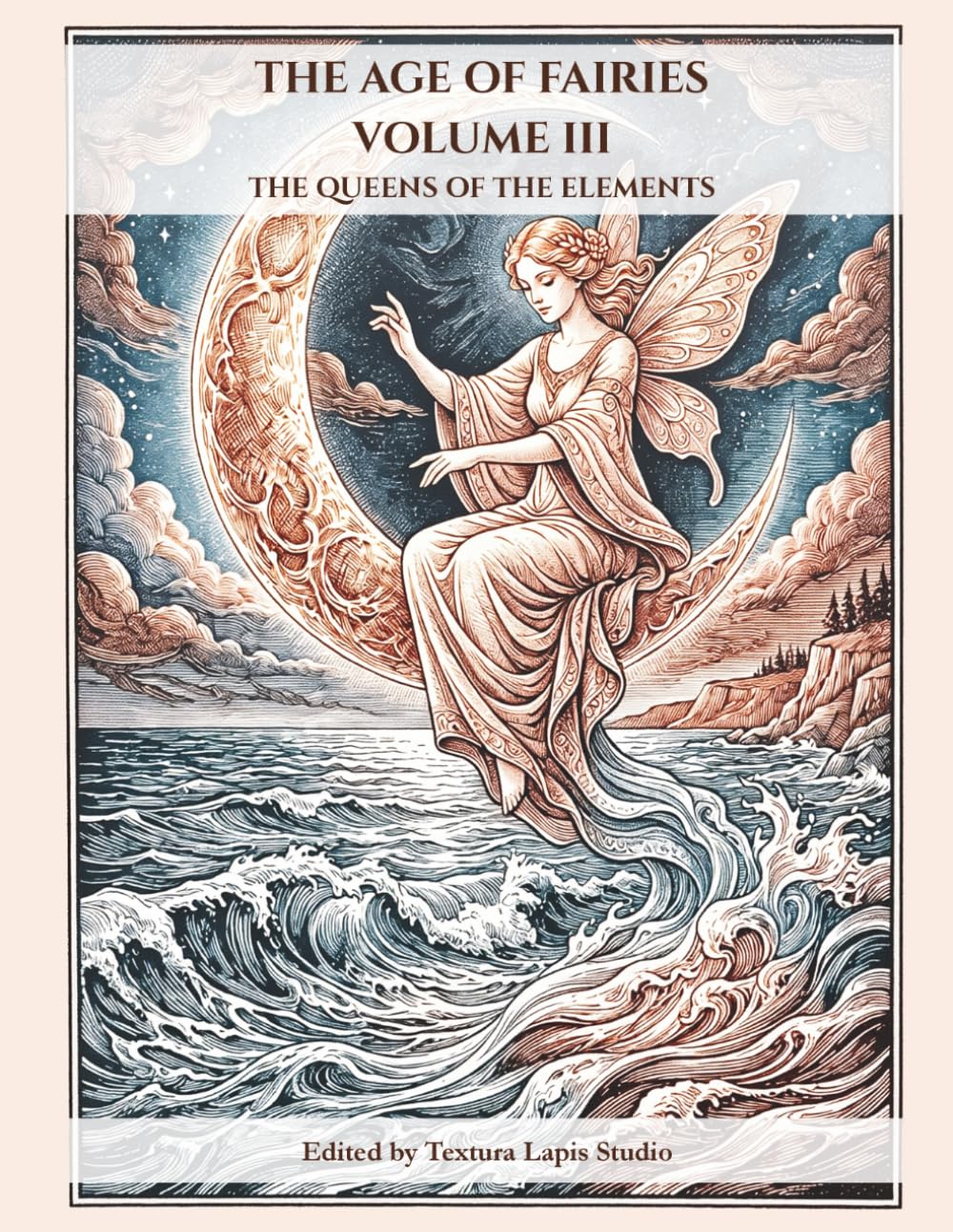 THE AGE OF FAIRIES – VOLUME III: THE QUEENS OF THE ELEMENTS (THE AGE OF FAIRIES: A Journey into the Microcosm)