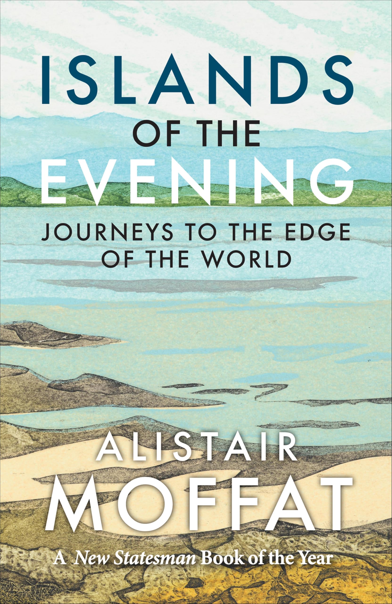Islands of the Evening: Journeys to the Edge of the World
