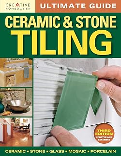 Ultimate Guide to Ceramic & Stone Tiling: Step-by-Step DIY Book for Floors, Walls, Counters & More, 3rd Edition (Creative Homeowner)
