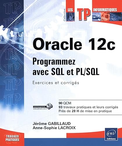 Oracle 12c - Programmez avec SQL et PL/SQL : Exercices et corrigés