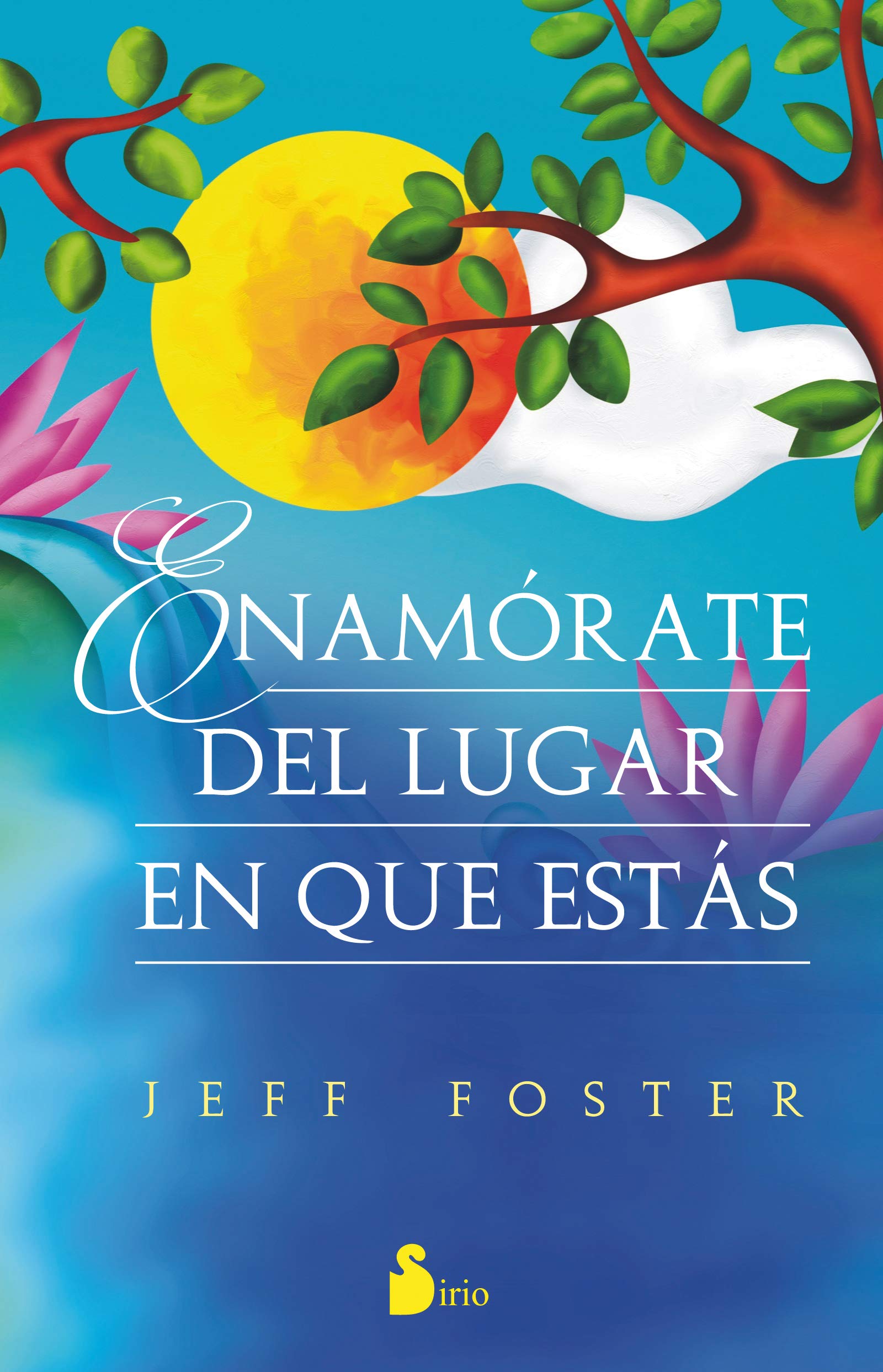 Enamorate del Lugar En El Que Estas