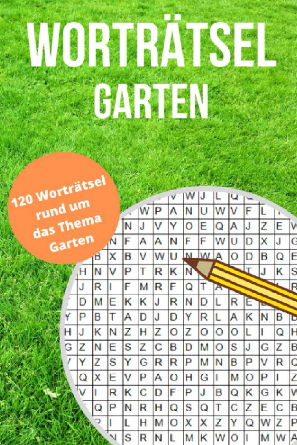 Worträtsel Garten: Wortsuche, Buchstabensalat, Wörterrätsel