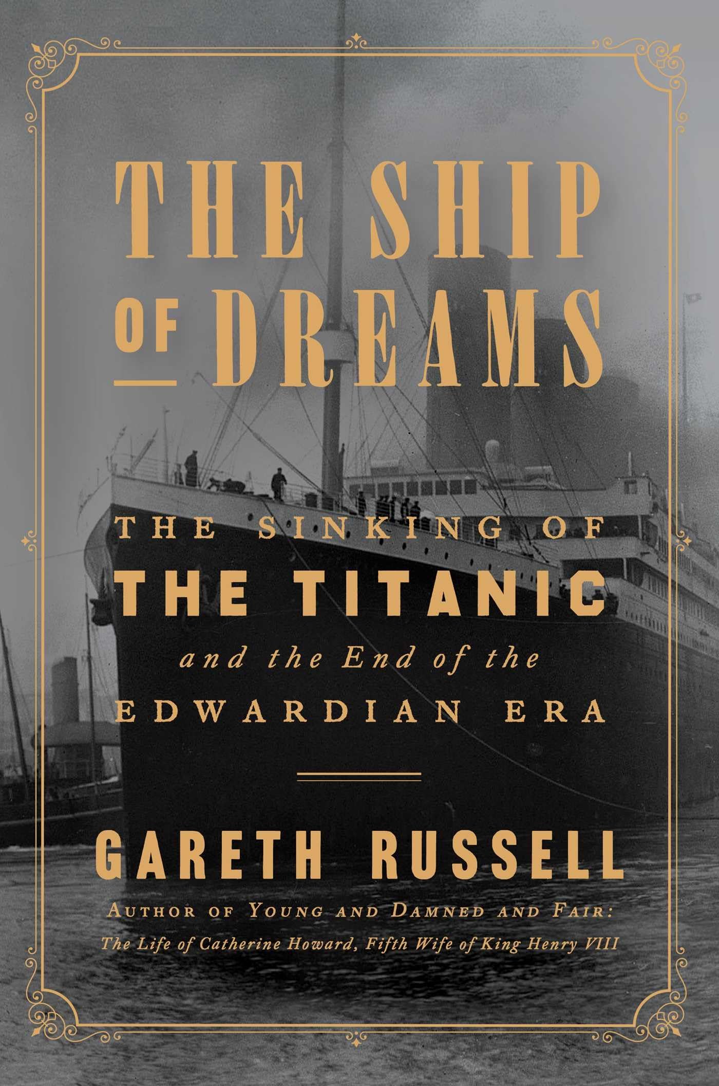 The Ship of Dreams: The Sinking of the Titanic and the End of the Edwardian Era Hardcover – Import, 19 November 2019