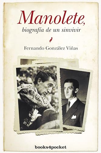 Manolete, biografía de un sinvivir (Ensayo y Divulgación)