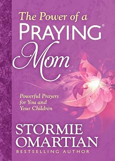 The Power of a Praying Mom by Stormie Omartian: Paired Prayers for Mothers & Children - Christian Devotional Book
