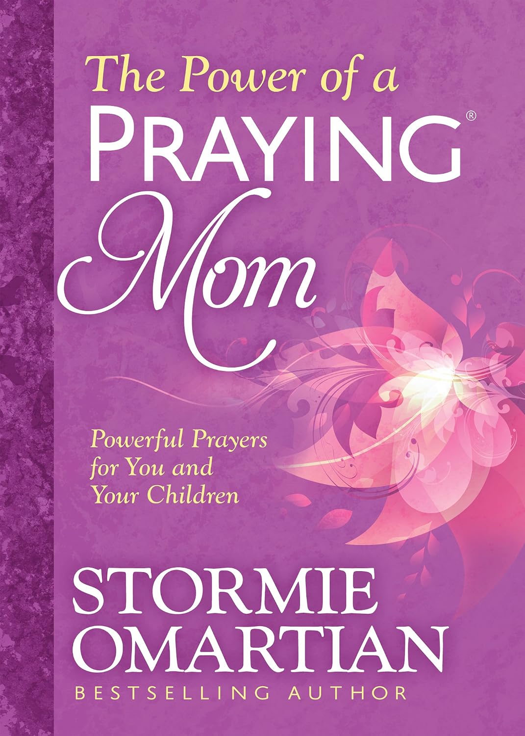 The Power of a Praying Mom by Stormie Omartian: Paired Prayers for Mothers & Children - Christian Devotional Book
