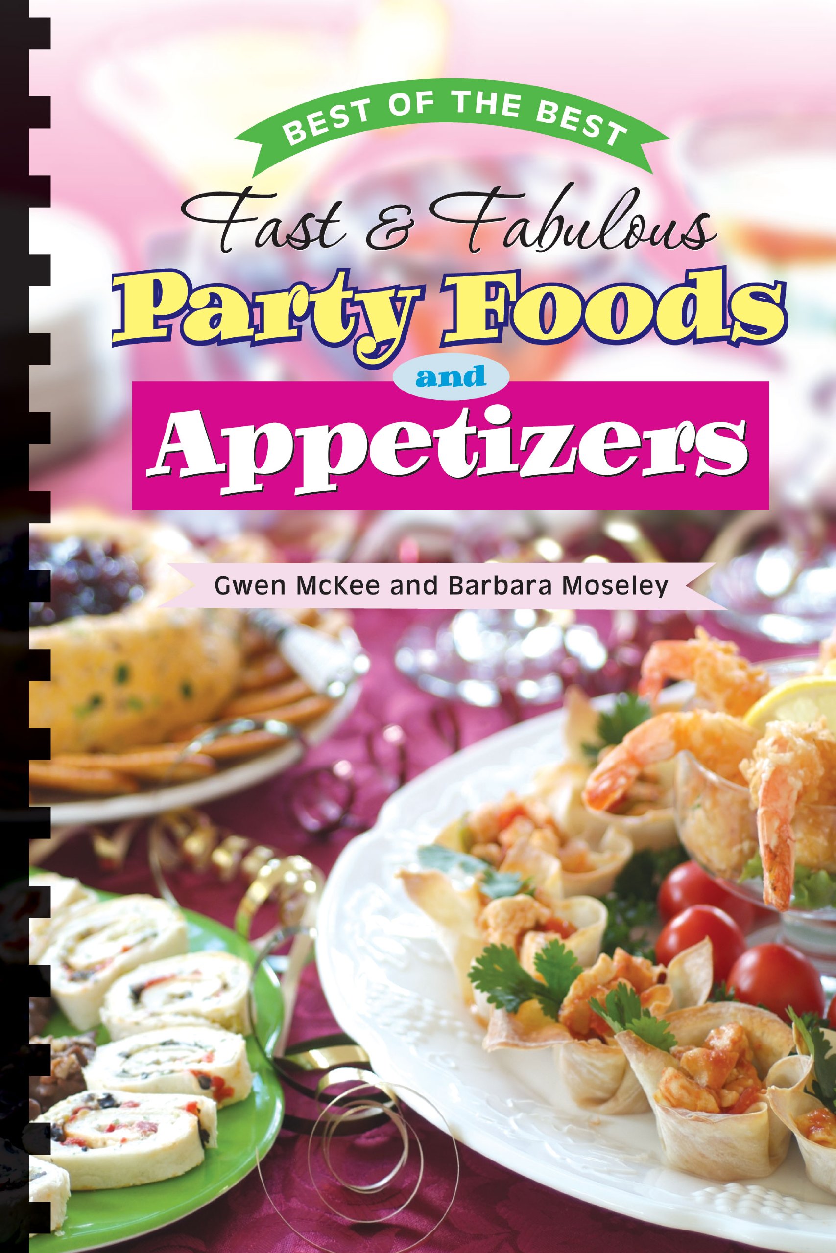 Best of the Best Fast & Fabulous Party Foods and Appetizers