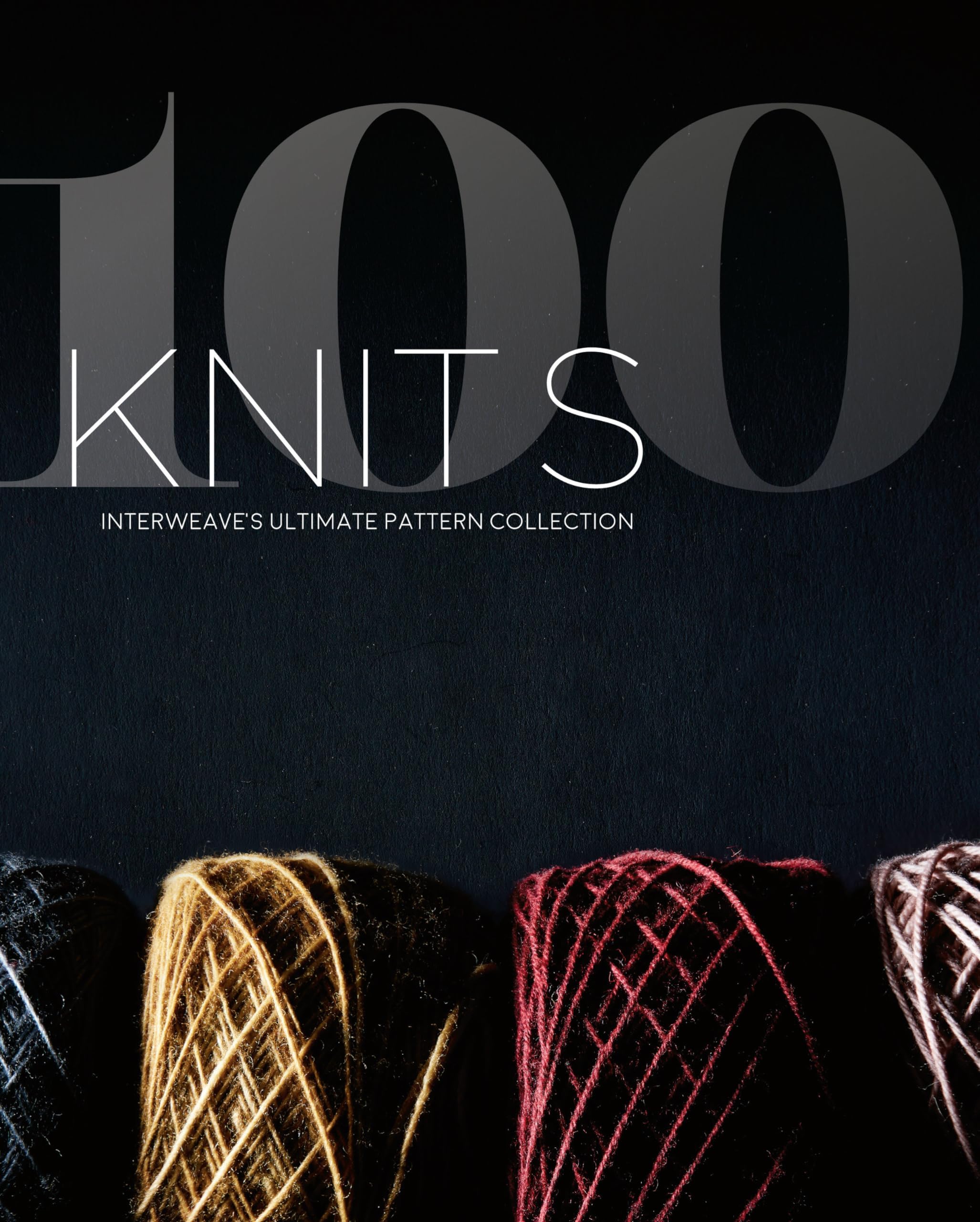 100 Knits: Interweave's Ultimate Pattern Collection