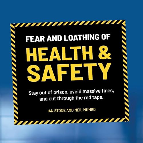 Fear and Loathing of Health and Safety: Stay Out of Prison, Avoid Massive Fines, and Cut Through the Red Tape