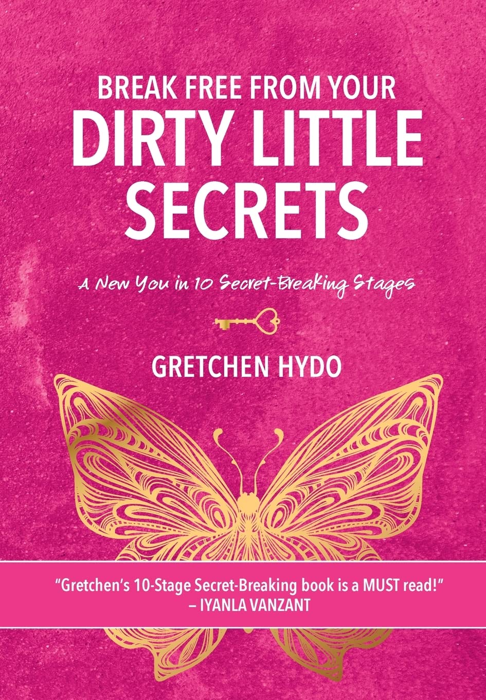 Break Free From Your Dirty Little Secrets A New You in 10 Secret