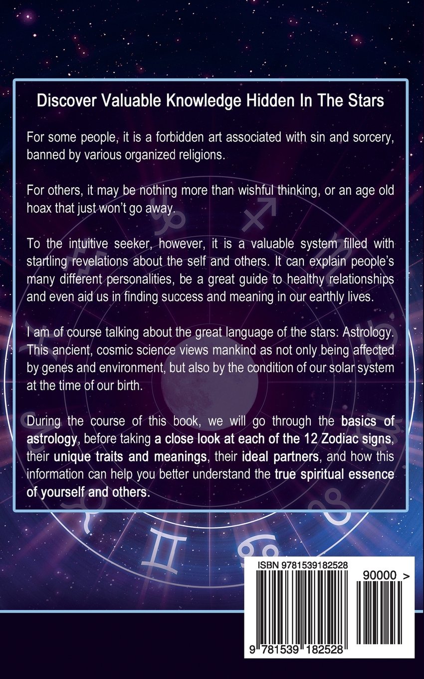 Astrology: The 12 Zodiac Signs: Their Traits, Their Meanings & The Nature Of Your Soul (Astrology for Beginners, Zodiac Signs)