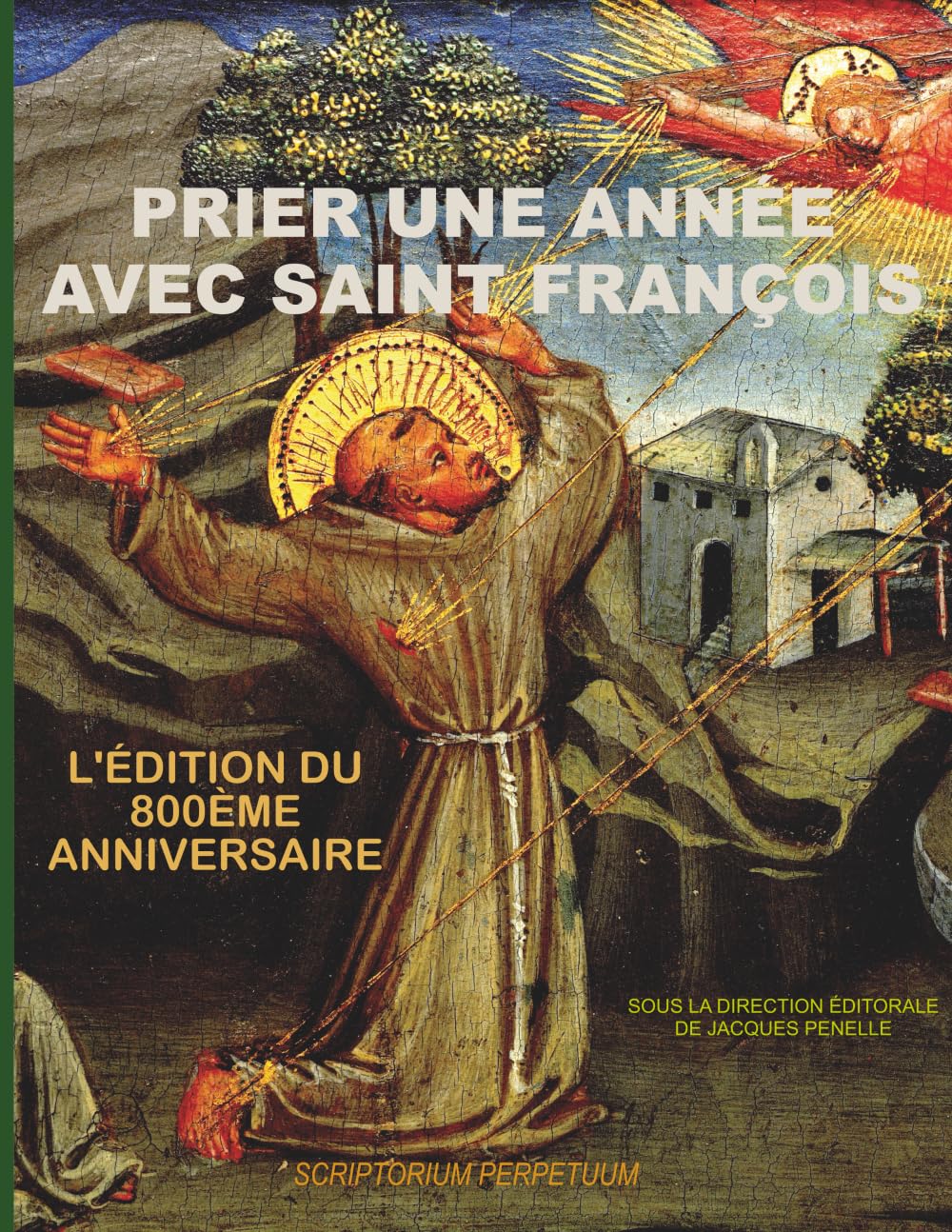 Prier une année avec Saint François: L'édition du 800ème anniversaire