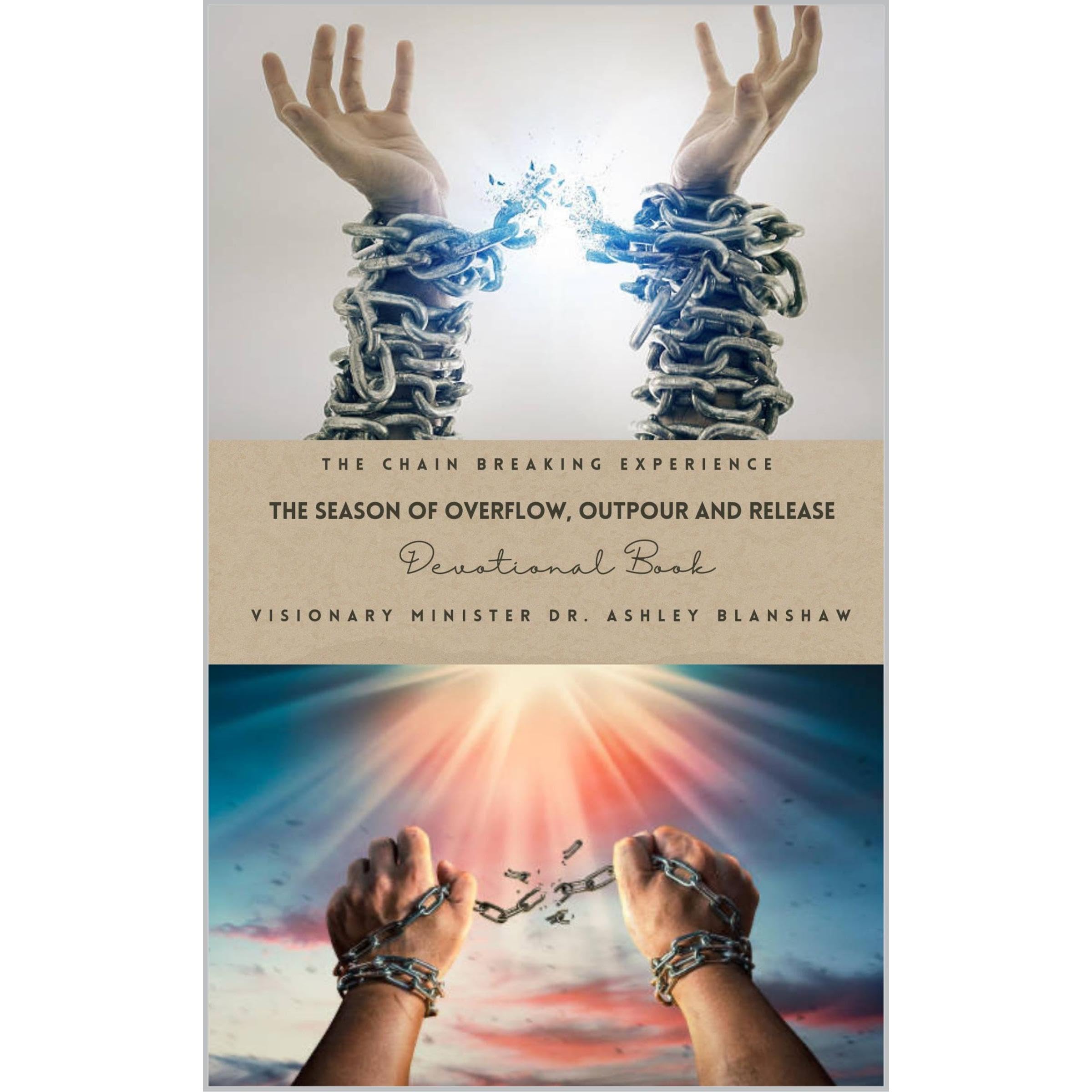 The Chain Breaking Experience: The Season of Outpour, Overflow and Release