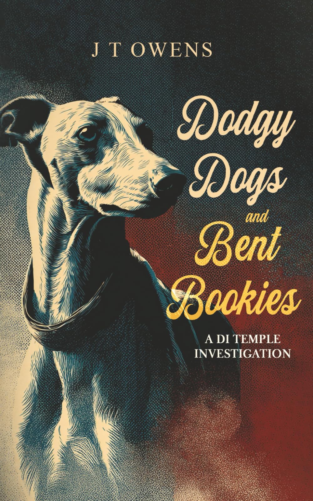 Dodgy Dogs and Bent Bookies: A Detective Inspector Temple Investigation